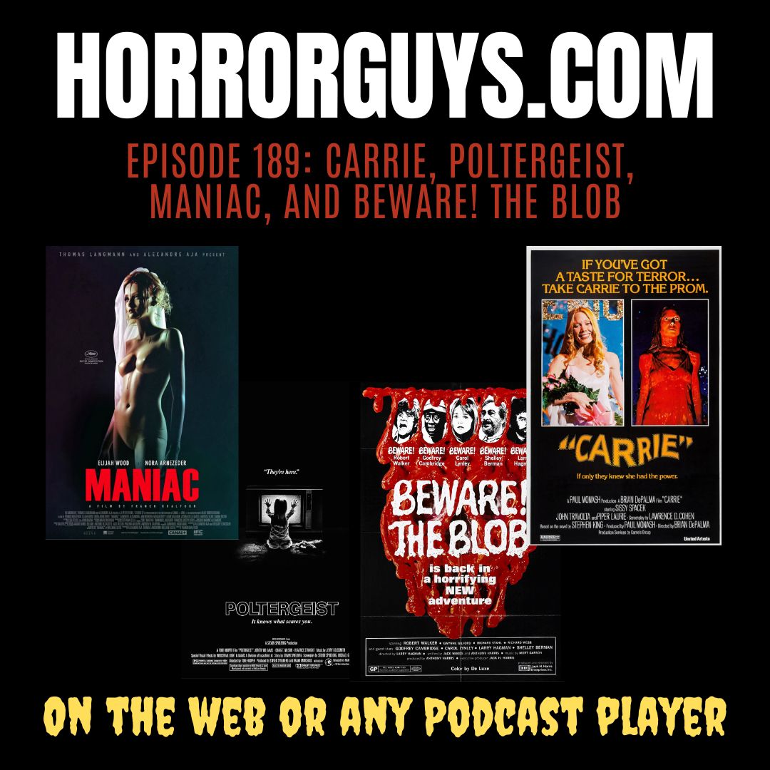 Carrie Poltergeist Maniac And Beware The Blob Horror Guys